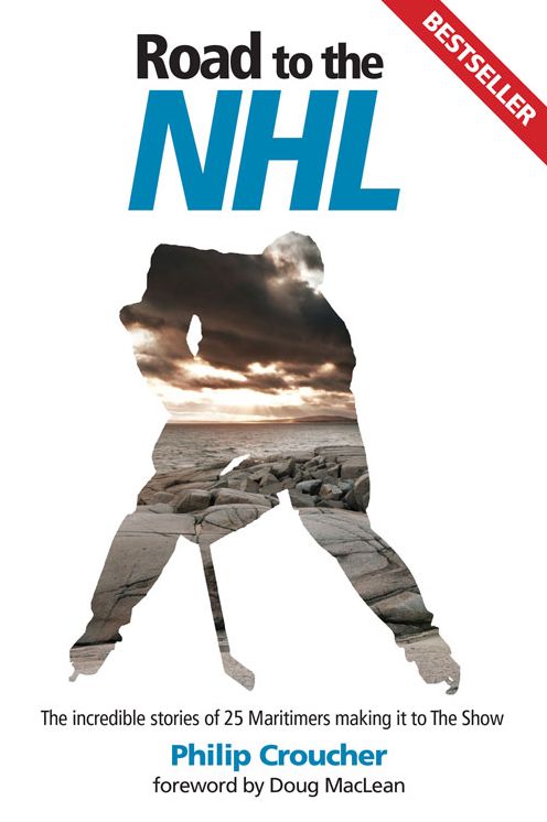 Road to the NHL: The Incredible Stories of 25 Maritimers Making It to the Show