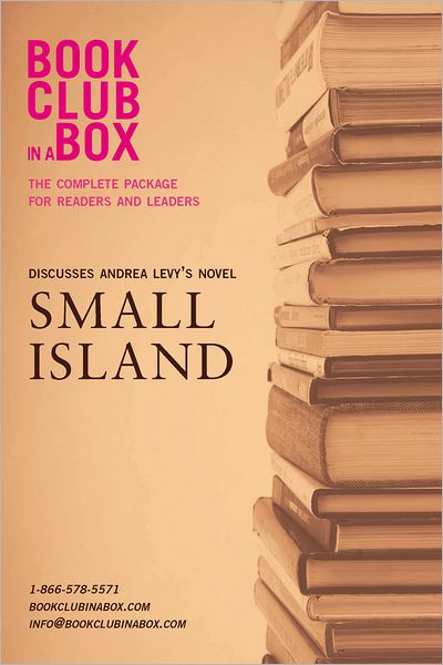 Bookclub-in-a-Box Discusses Small Island, by Andrea Levy: The Complete Package for Readers and Leaders