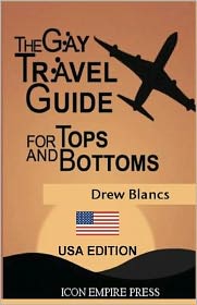 The Gay Travel Guide for Tops and Bottoms