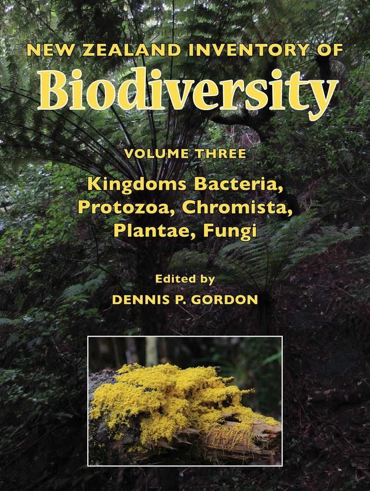 New Zealand Inventory of Biodiversity: Volume Three: Kingdoms Bacteria, Protozoa, Chromista, Plantae, Fungi