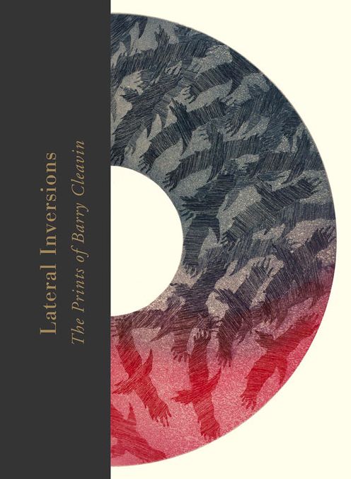 Lateral Inversions: The Prints of Barry Cleavin