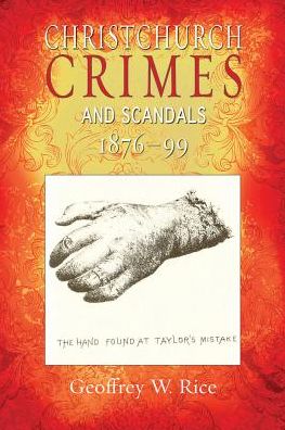 Christchurch Crimes and Scandals 1876-1899