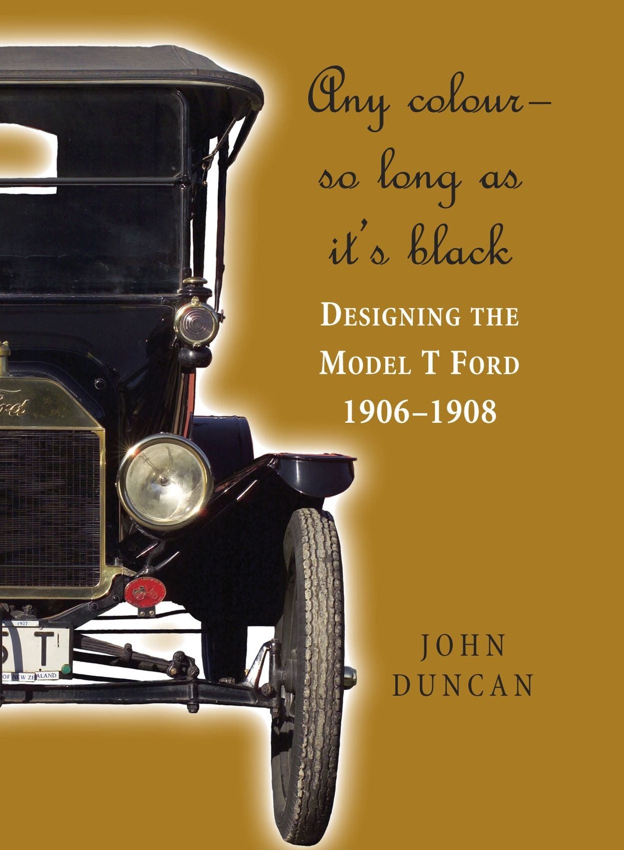 Any Color - So Long As It's Black: Designing the Model T Ford 1906-1908