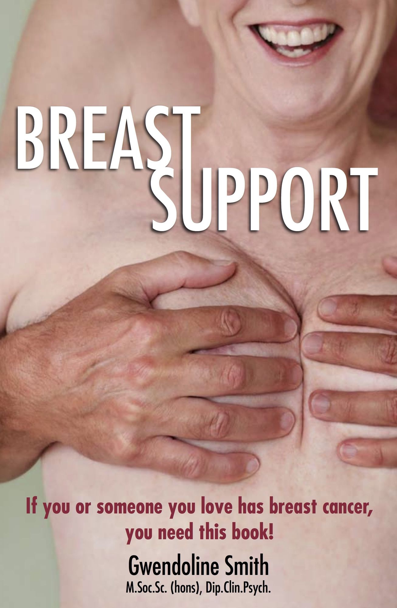 Breast Support: If you or someone you love has breast cancer ... you need this book