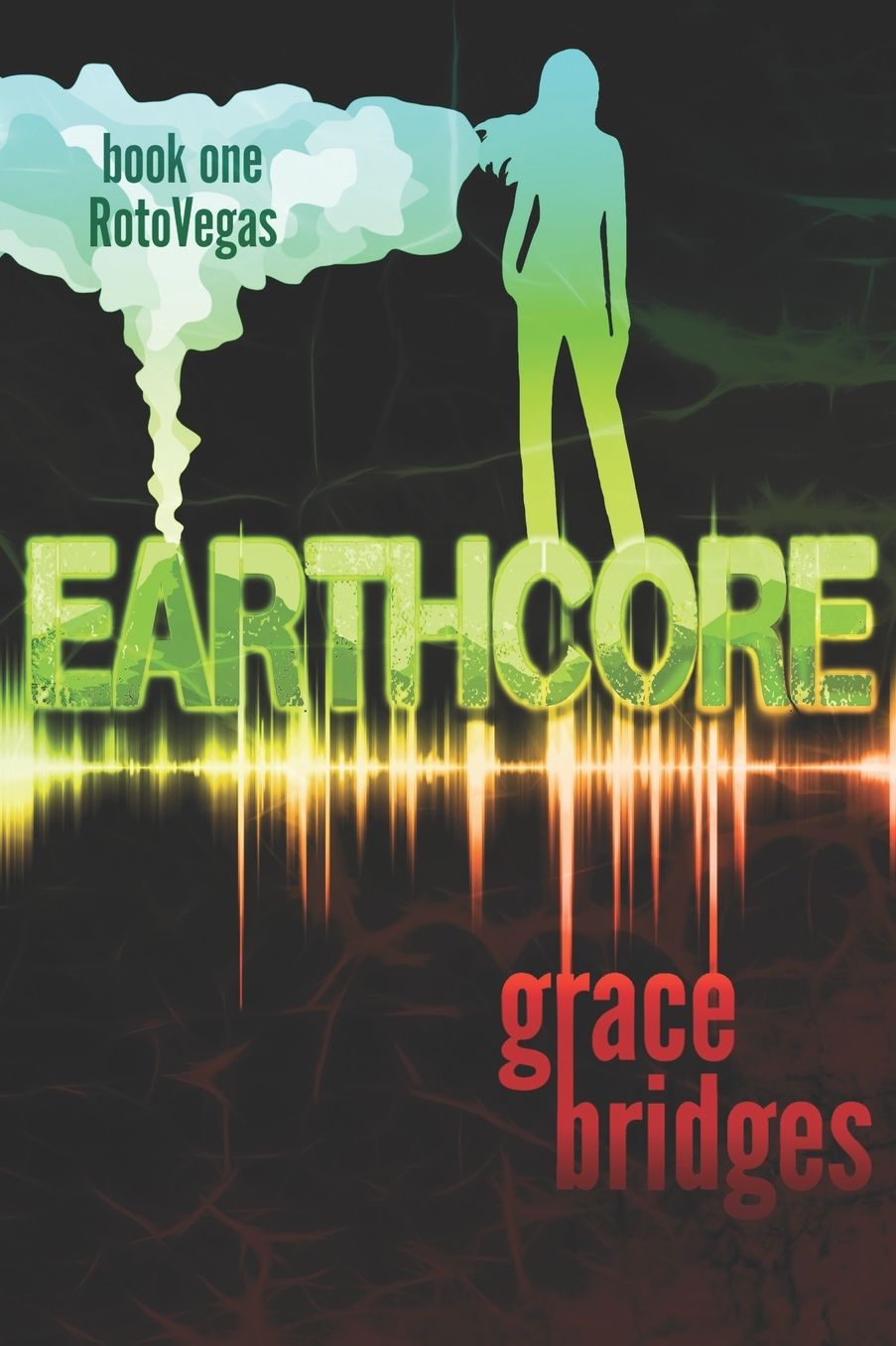 Earthcore Book 1: RotoVegas