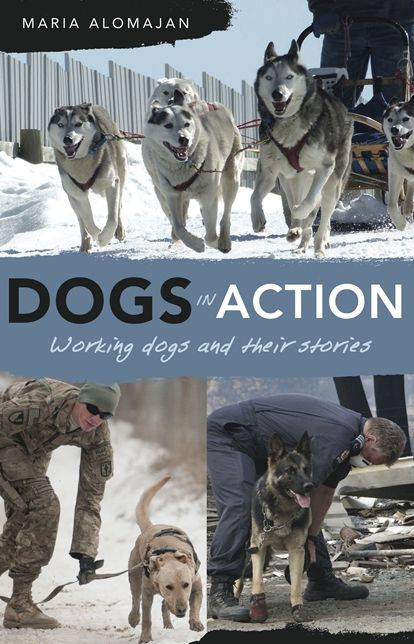 Dogs in Action: Working dogs and their stories