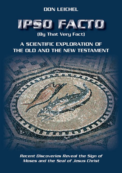 Ipso Facto: A Scientific Exploration Of The Old And The New Testament