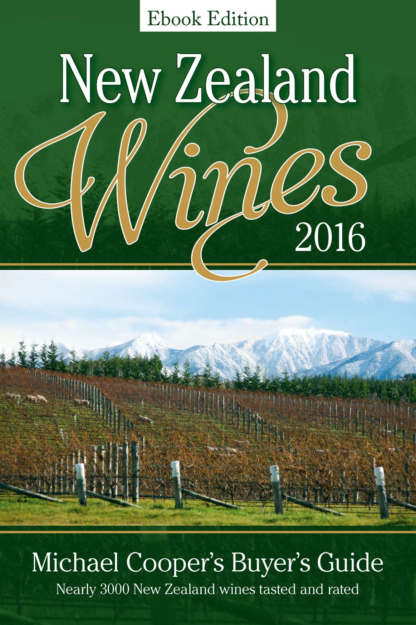 New Zealand Wines 2016 Ebook edition: Michael Cooper's Buyer's Guide