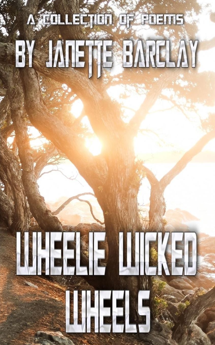 Wheelie Wicked Wheels: A collection of poems