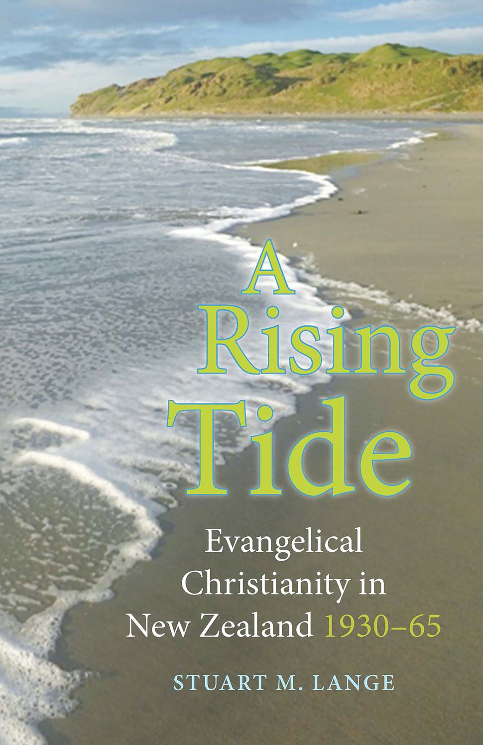 A Rising Tide: Evangelical Christianity in New Zealand 1930-65