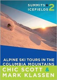 Summits Icefields 2: Alpine Ski Tours in the Columbia Mountains