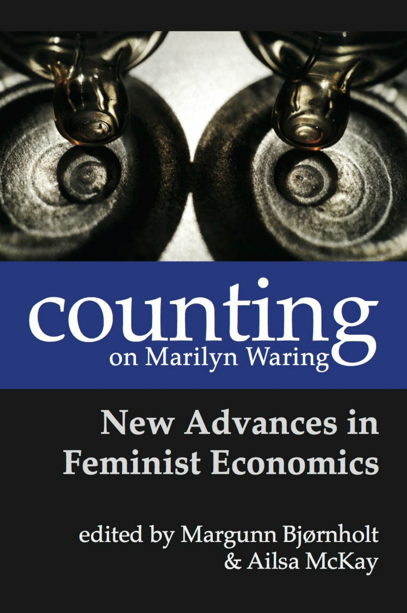 Counting on Marilyn Waring: New Advances in Feminist Economics