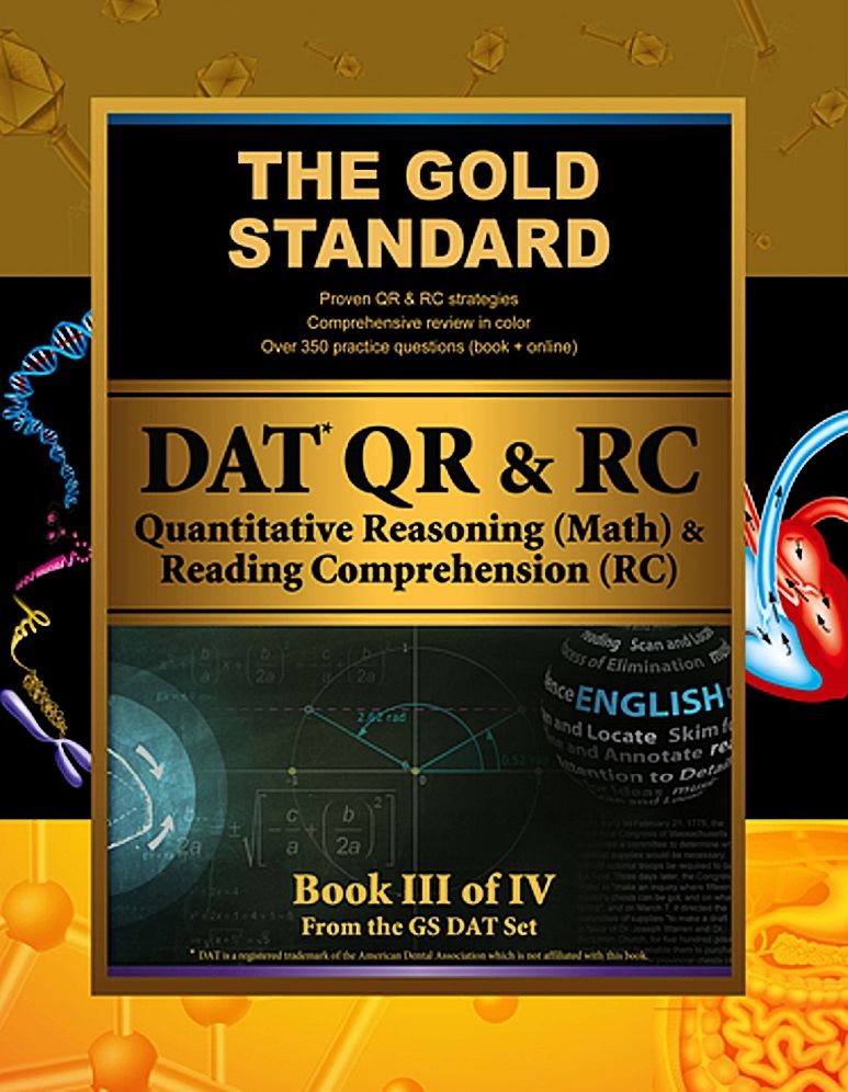 Gold Standard DAT Quantitative Reasoning (QR/Math) and Reading Comprehension (RC) [Dental Admission Test]