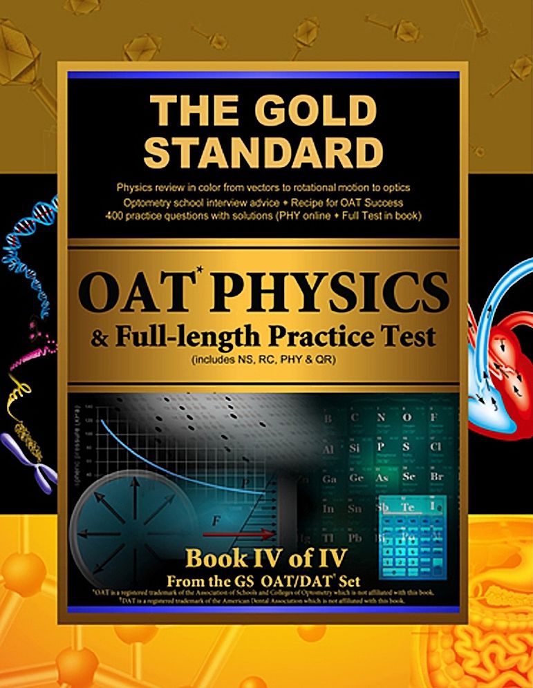 Gold Standard OAT Physics + Full-length Practice Test with Optometry School Interview Advice (Optometry Admission Test)