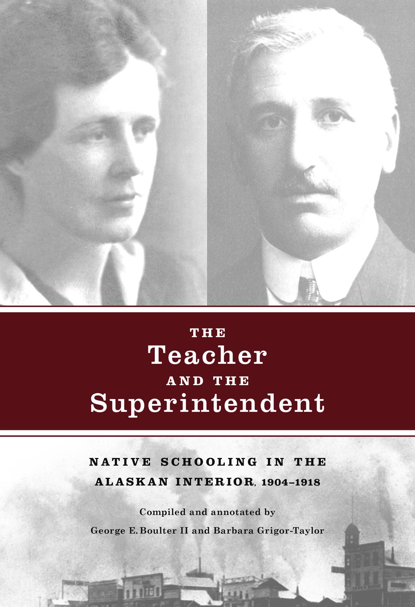 The Teacher and the Superintendent: Native Schooling in the Alaskan Interior, 1904-1918