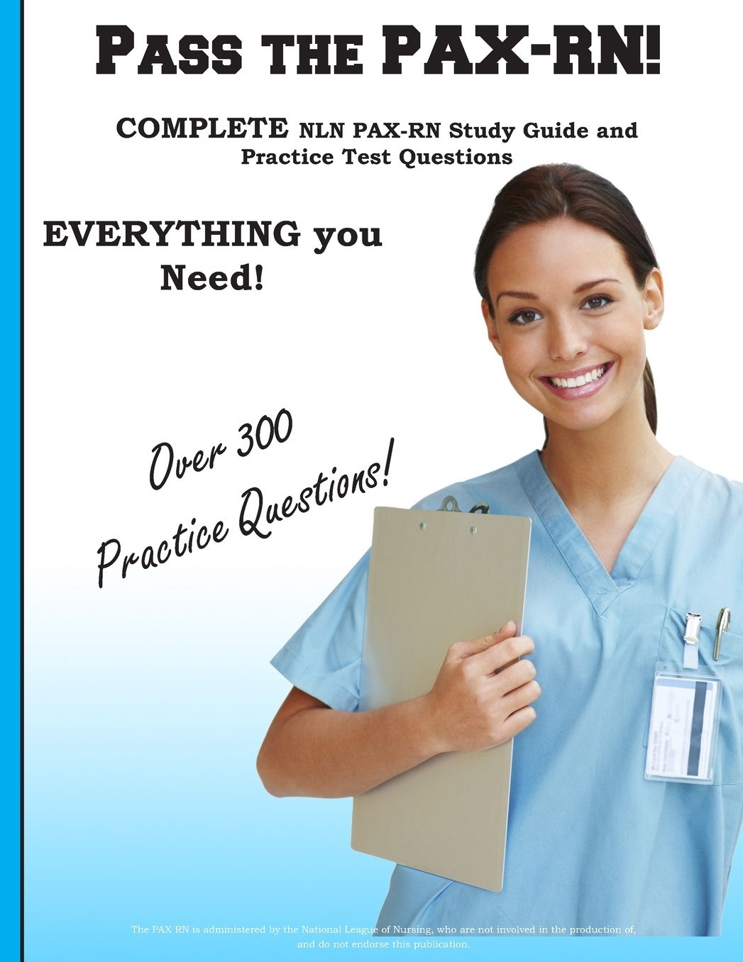 Pass the PAX RN! A Complete NLN PAX RN Study Guide and Practice Test Questions
