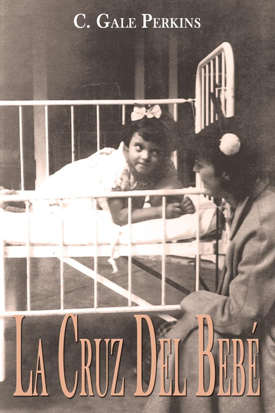 La cruz del Bebe: Memorias de una sobreviviente de la Tuberculosis