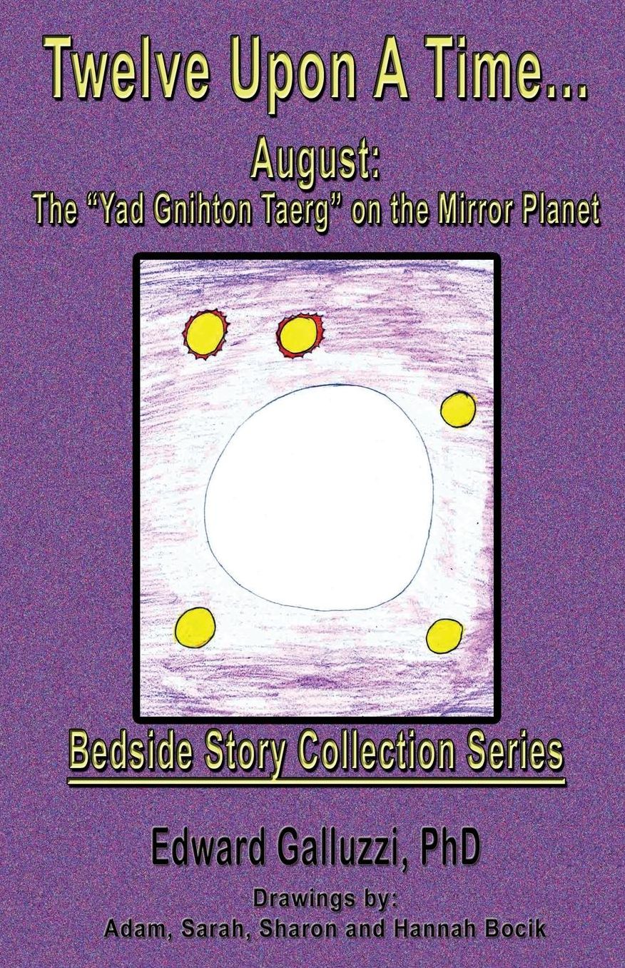 Twelve Upon A Time... August: The "Yad Gnihton Taerg" on the Mirror Planet, Bedside Story Collection Series