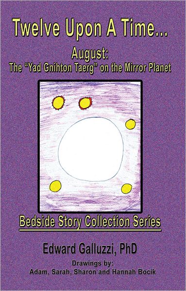 Twelve Upon A Time... August: The ''Yad Gnihton Taerg'' on the Mirror Planet, Bedside Story Collection Series