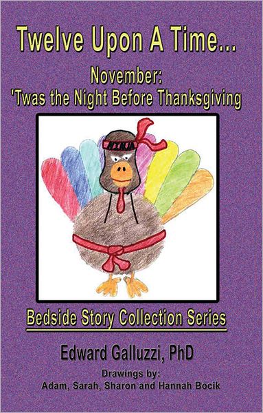 Twelve Upon A Time... November: 'Twas the Night Before Thanksgiving, Bedside Story Collection Series