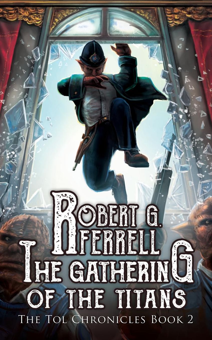 Gathering of the Titans: The Tol Chronicles Book 2