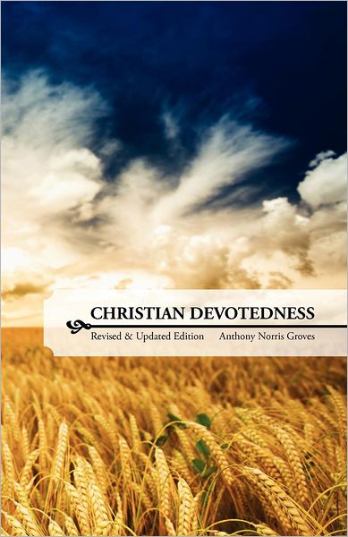 Christian Devotedness (Revised & Updated Edition)