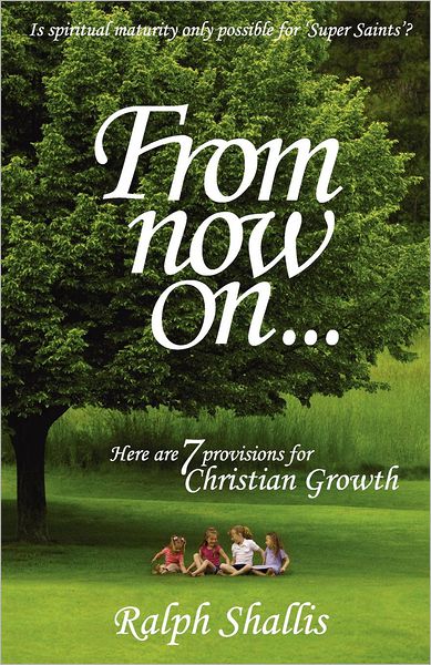 From Now On...7 Provisions for Christian Growth