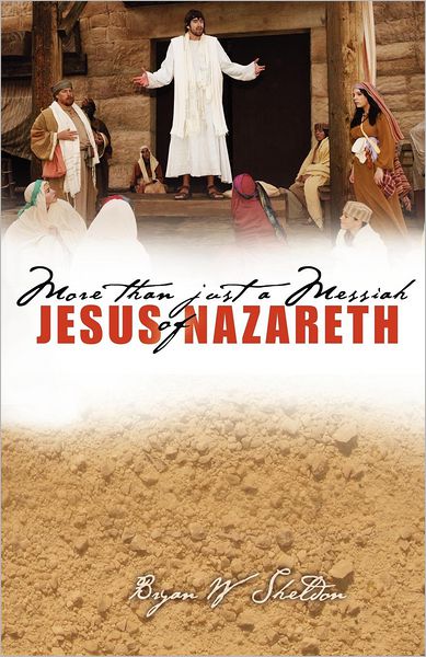 More Than Just A Messiah: Jesus of Nazareth