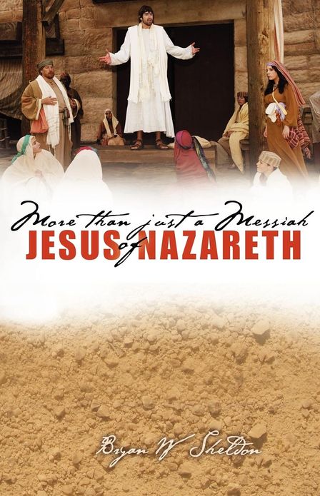 More Than Just A Messiah: Jesus of Nazareth