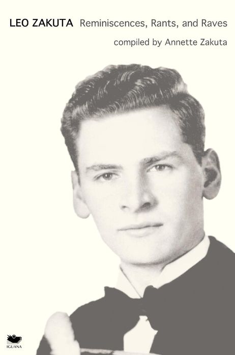 Leo Zakuta: Reminiscences, Rants, and Raves