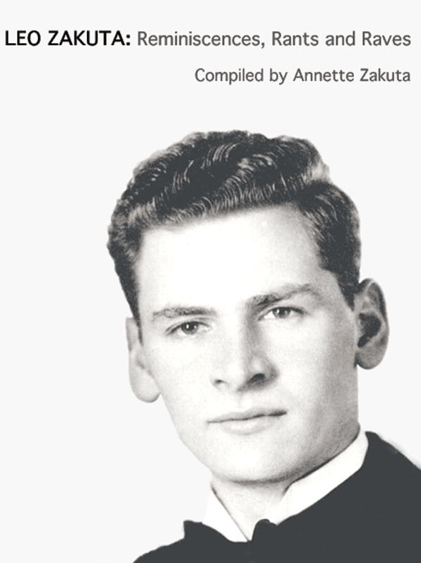 Leo Zakuta: Reminiscences, Rants, and Raves