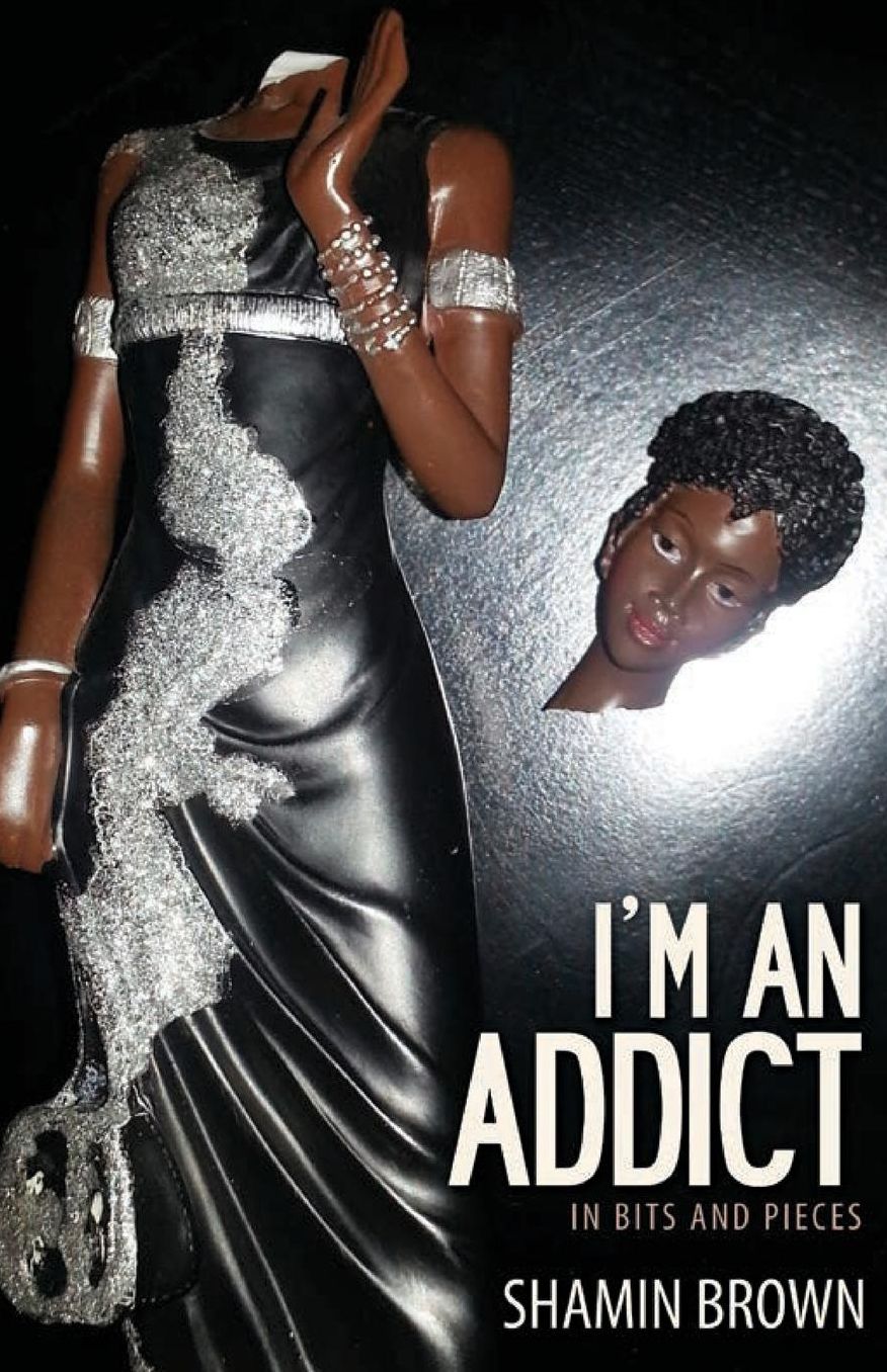 I'm An Addict: In Bits And Pieces