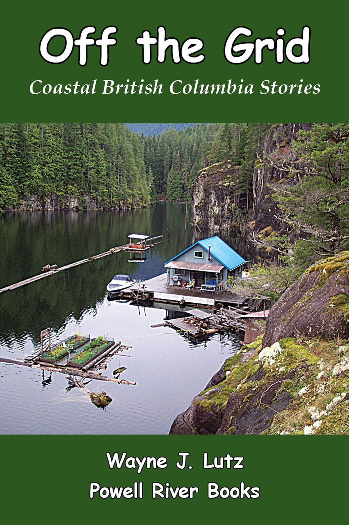 Off the Grid: Coastal British Columbia Stories