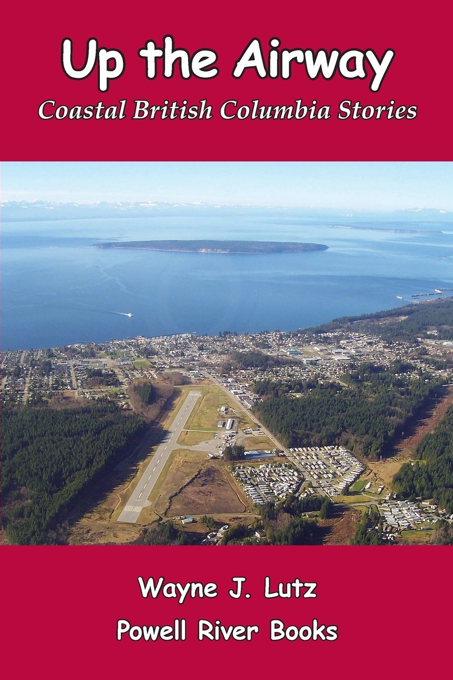 Up the Airway: Coastal British Columbia Stories