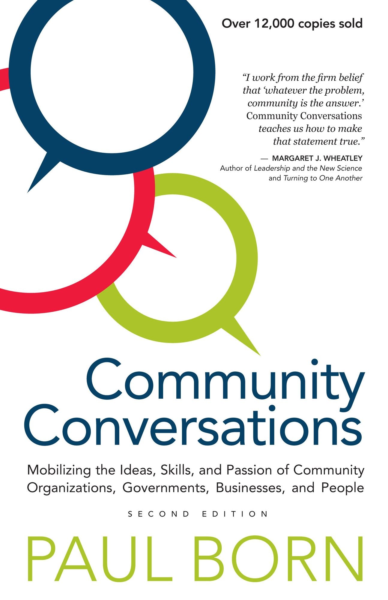 Community Conversations: Mobilizing the Ideas, Skills, and Passion of Community Organizations, Governments, Businesses, and People, Second Edition
