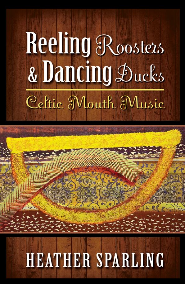 Reeling Roosters & Dancing Ducks: Celtic Mouth Music