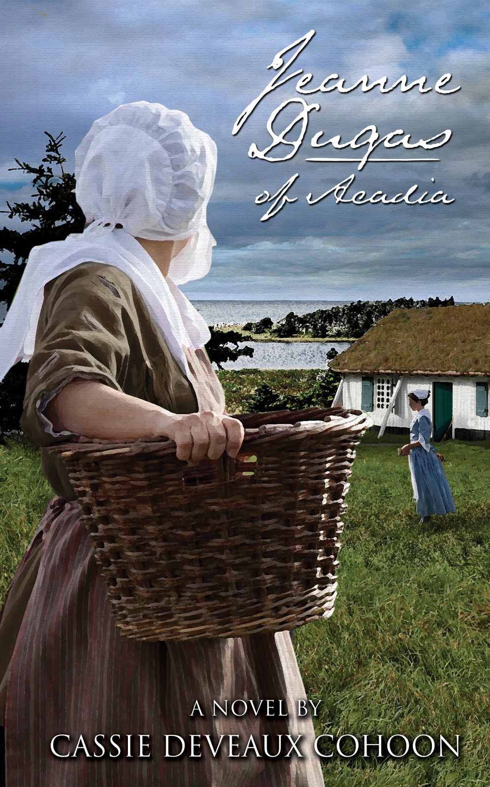 Jeanne Dugas of Acadia: A Novel