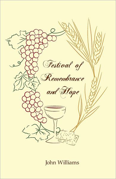 Festival of Remembrance and Hope (meditations Lords Supper)