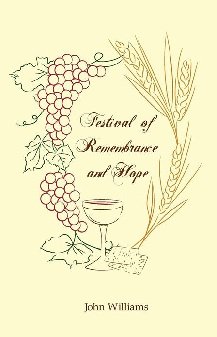 Festival of Remembrance and Hope (meditations Lords Supper)