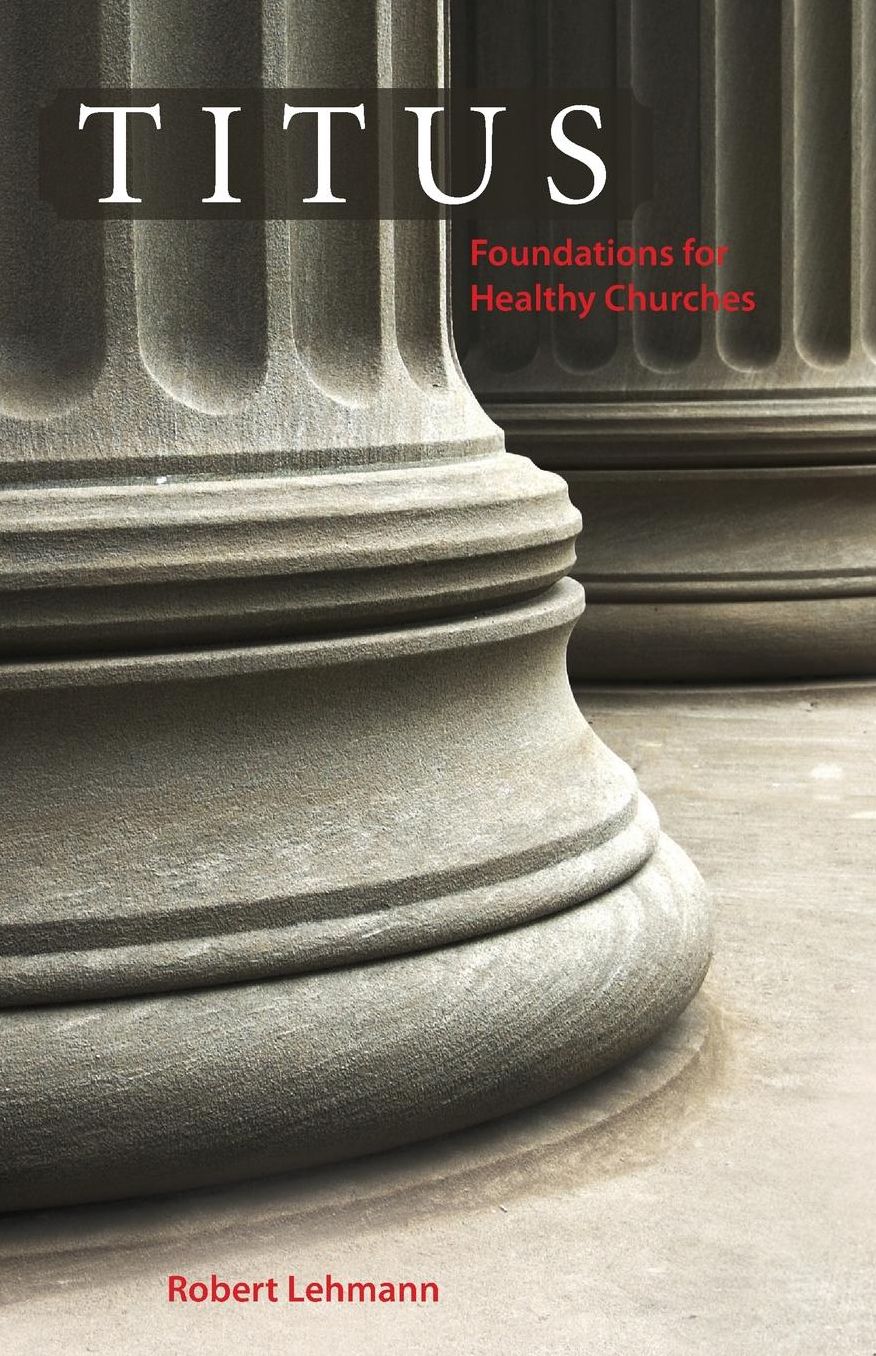 Titus: Foundations for Healthy Churches