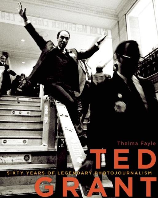 Ted Grant: Sixty Years of Legendary Photojournalism