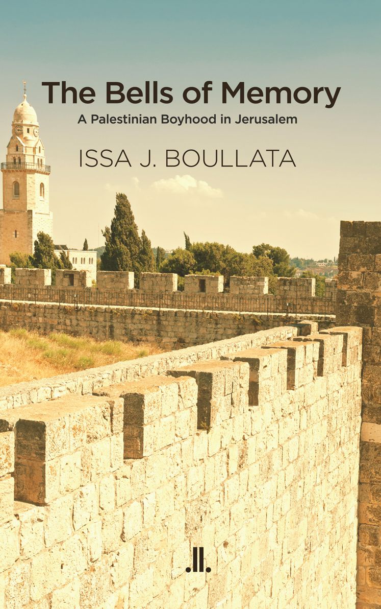 Bells of Memory, The: A Palestinian Boyhood in Jerusalem
