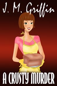 A Crusty Murder (Book 1 Deadly Bakery Series)