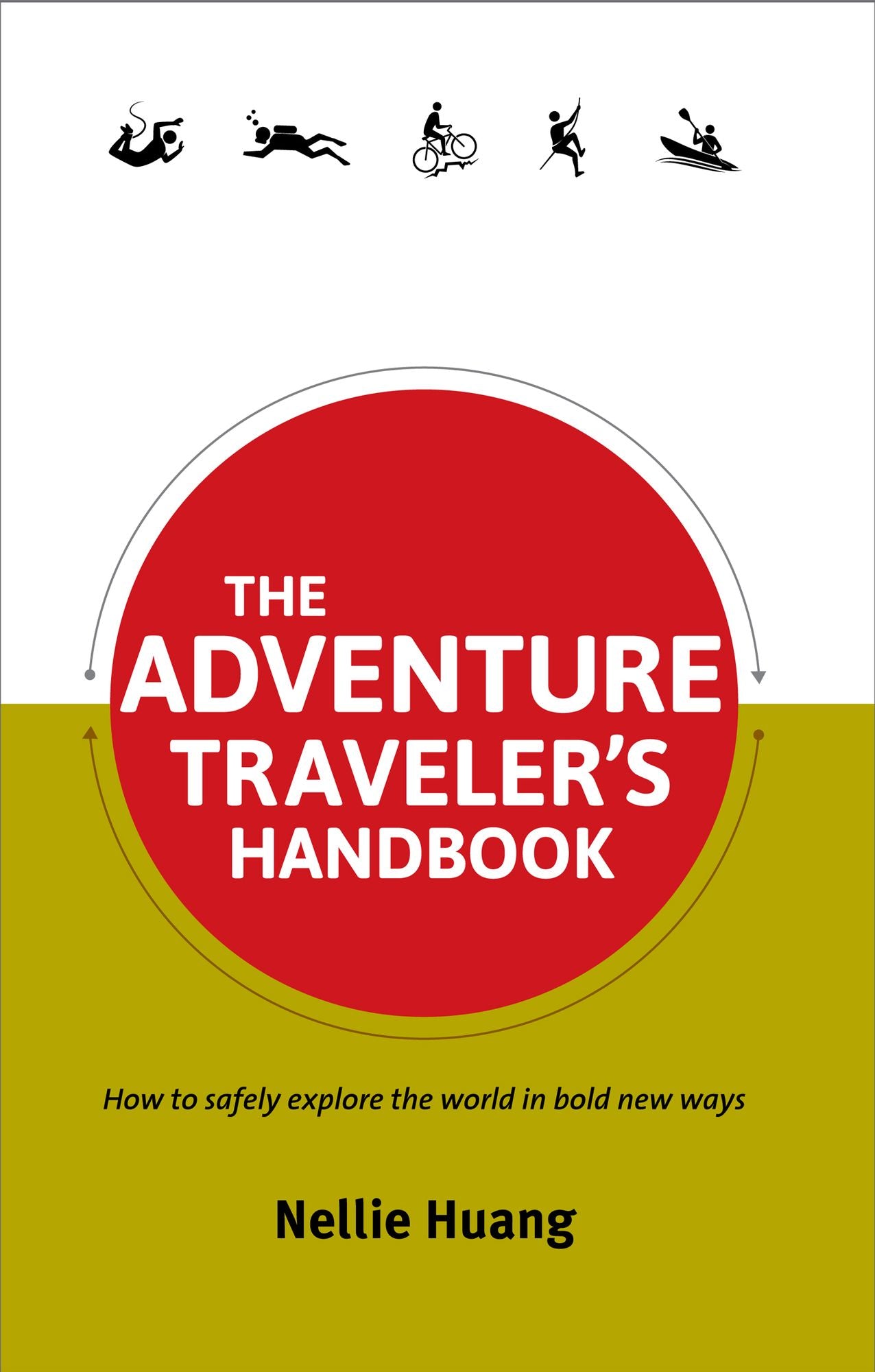 The Adventure Traveler's Handbook: How to safely explore the world in bold new ways