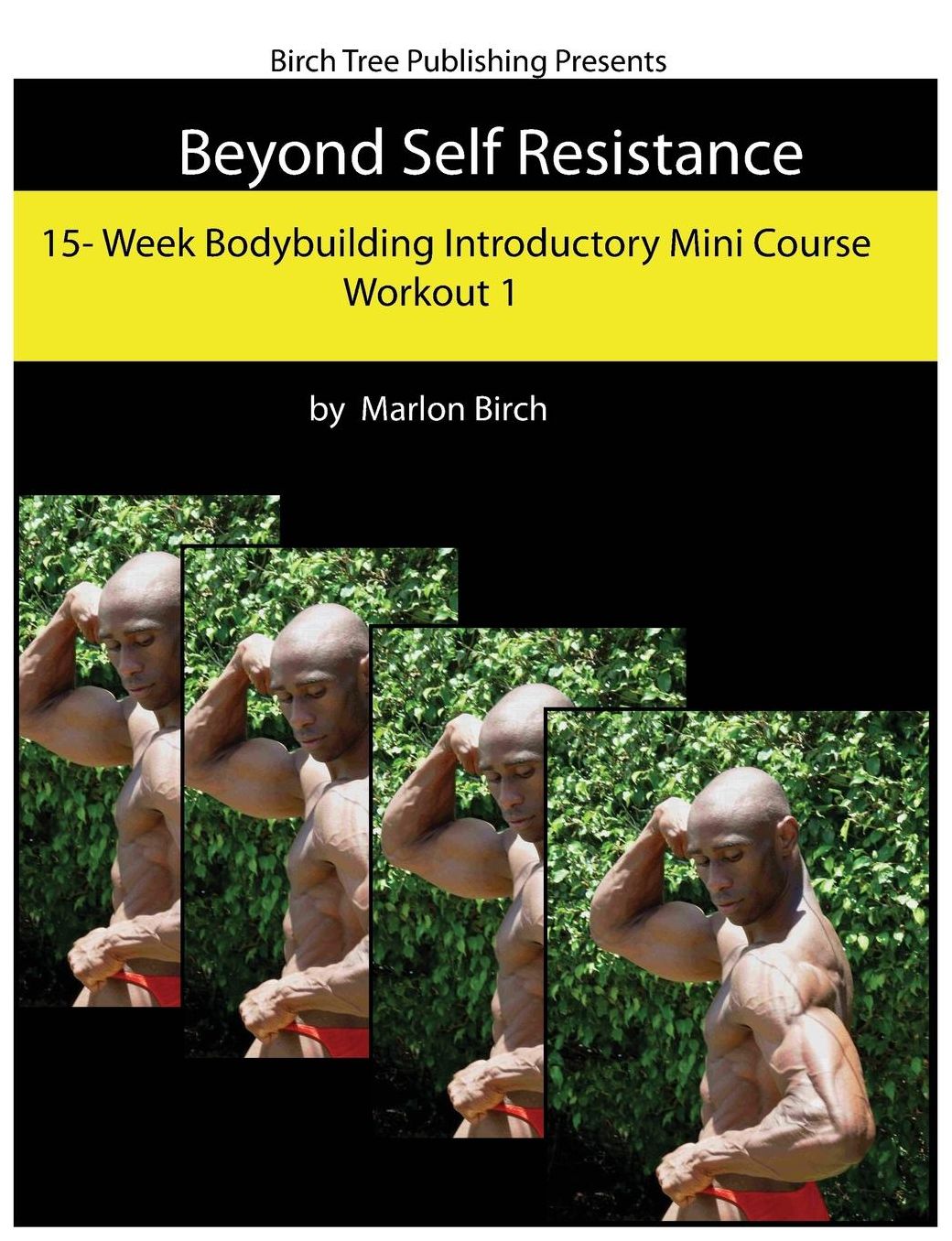 Beyond Self Resistance Bodybuilding Mini Course Workout 1