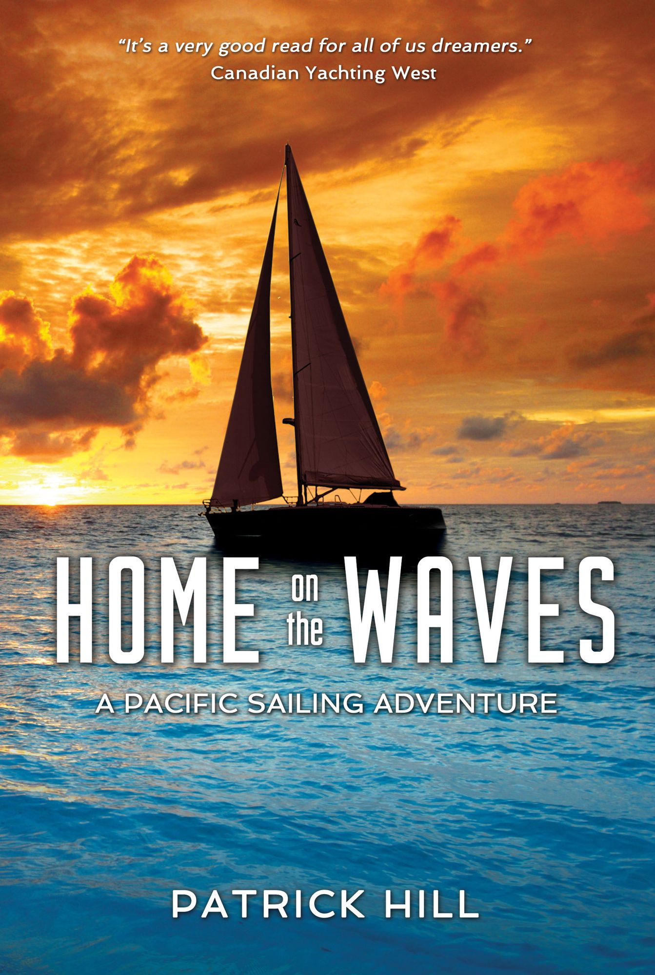 Home On The Waves: A Pacific Sailing Adventure