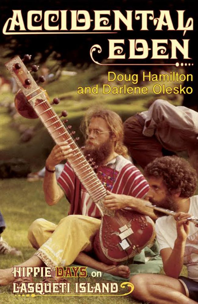 Accidental Eden: Hippie Days on Lasqueti Island