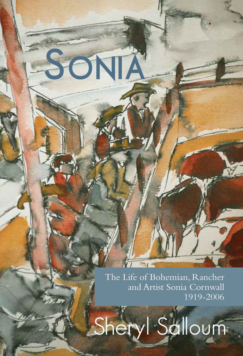 Sonia: The Life of Bohemian Rancher and Painter Sonia Cornwall, 1919-2006
