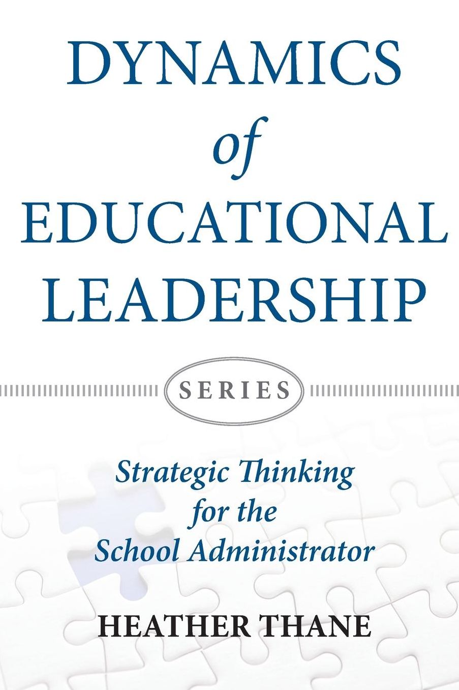 Dynamics of Educational Leadership: Strategic Thinking For The School Administrator
