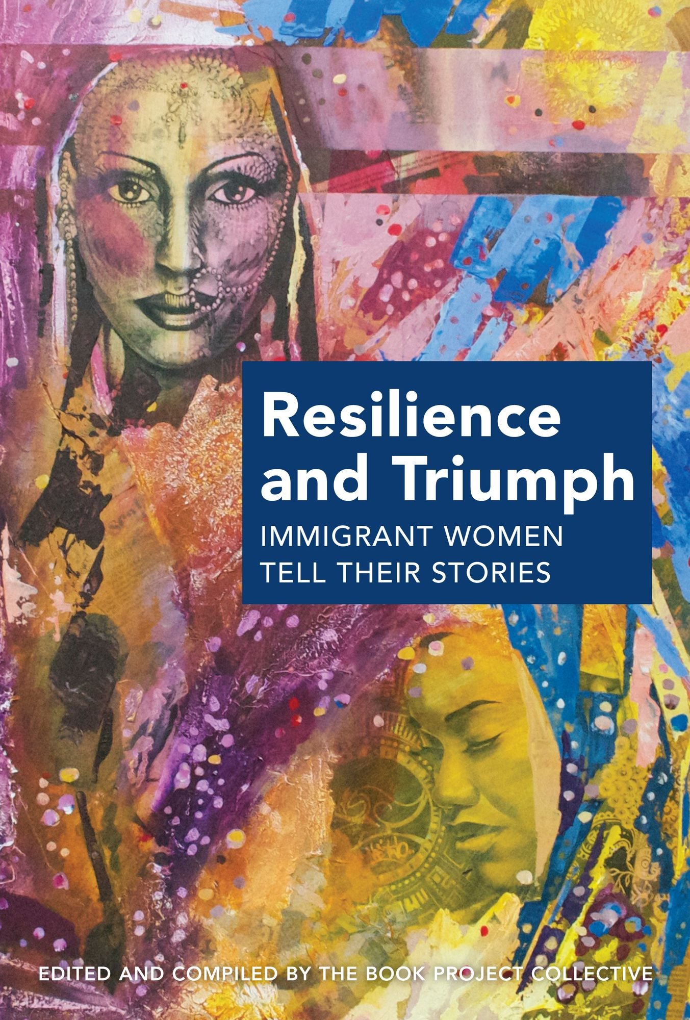 Resilience and Triumph: Immigrant Women Tell Their Stories